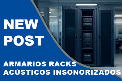 Todo sobre los armarios racks acústicos insonorizados