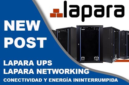 Lapara UPS y Lapara Networking:  Conectividad y Energía Ininterrumpida